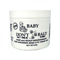 Baby Don't Be Bald - Ages 2-72 Years Old Hair And Scalp Nourishment
