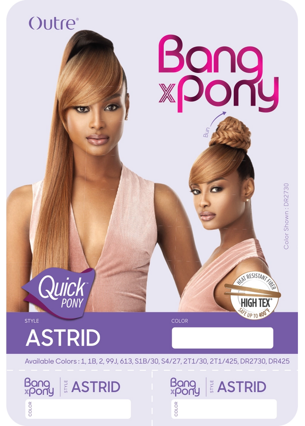 OUTRE - QUICK PONY - BANG X PONY - ASTRID - HT