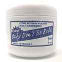 Baby Don't Be Bald - Ages 2-72 Years Old Hair And Scalp Nourishment