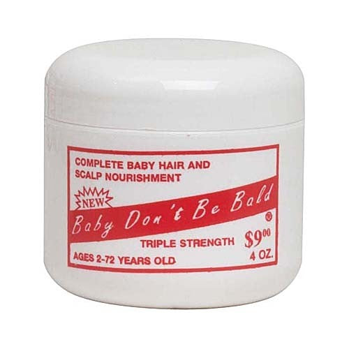 Baby Don't Be Bald - Ages 2-72 Years Old Triple Strength